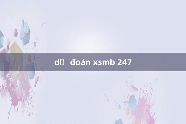 dự đoán xsmb 247