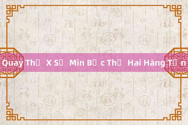 Quay Thử X Số Min Bậc Thứ Hai Hàng Tồn