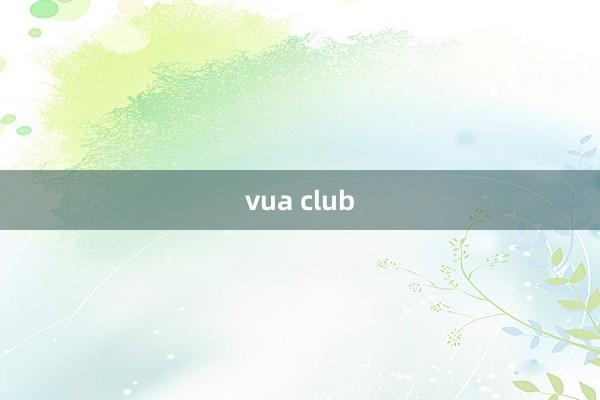 vua club